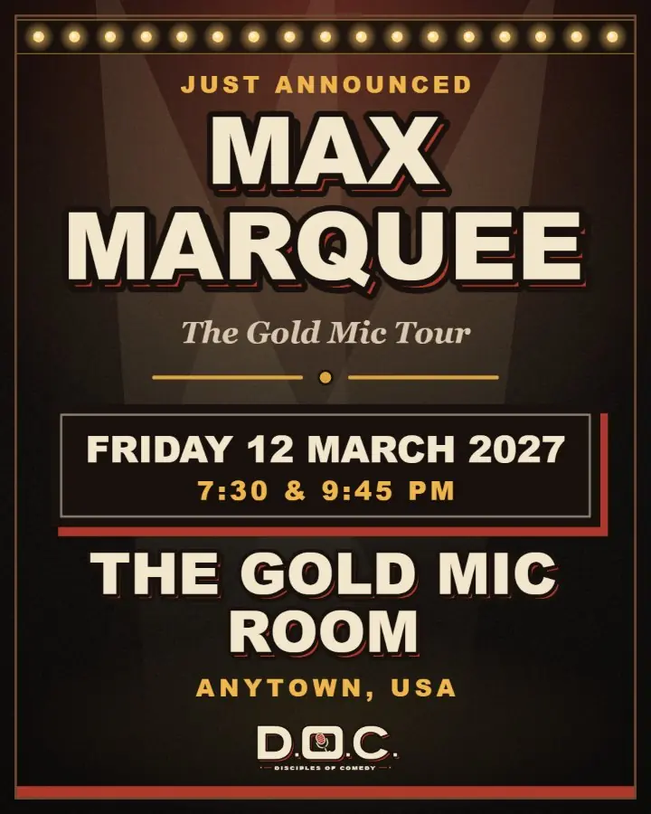 A sample comedy show flyer from the Show announcement template, for a made-up comedian: Just announced, Max Marquee, The Gold Mic Tour, Friday 12 March 2027 at 7:30 and 9:45 pm, The Gold Mic Room, Anytown, USA, under a row of marquee bulbs, with the D.O.C. logo